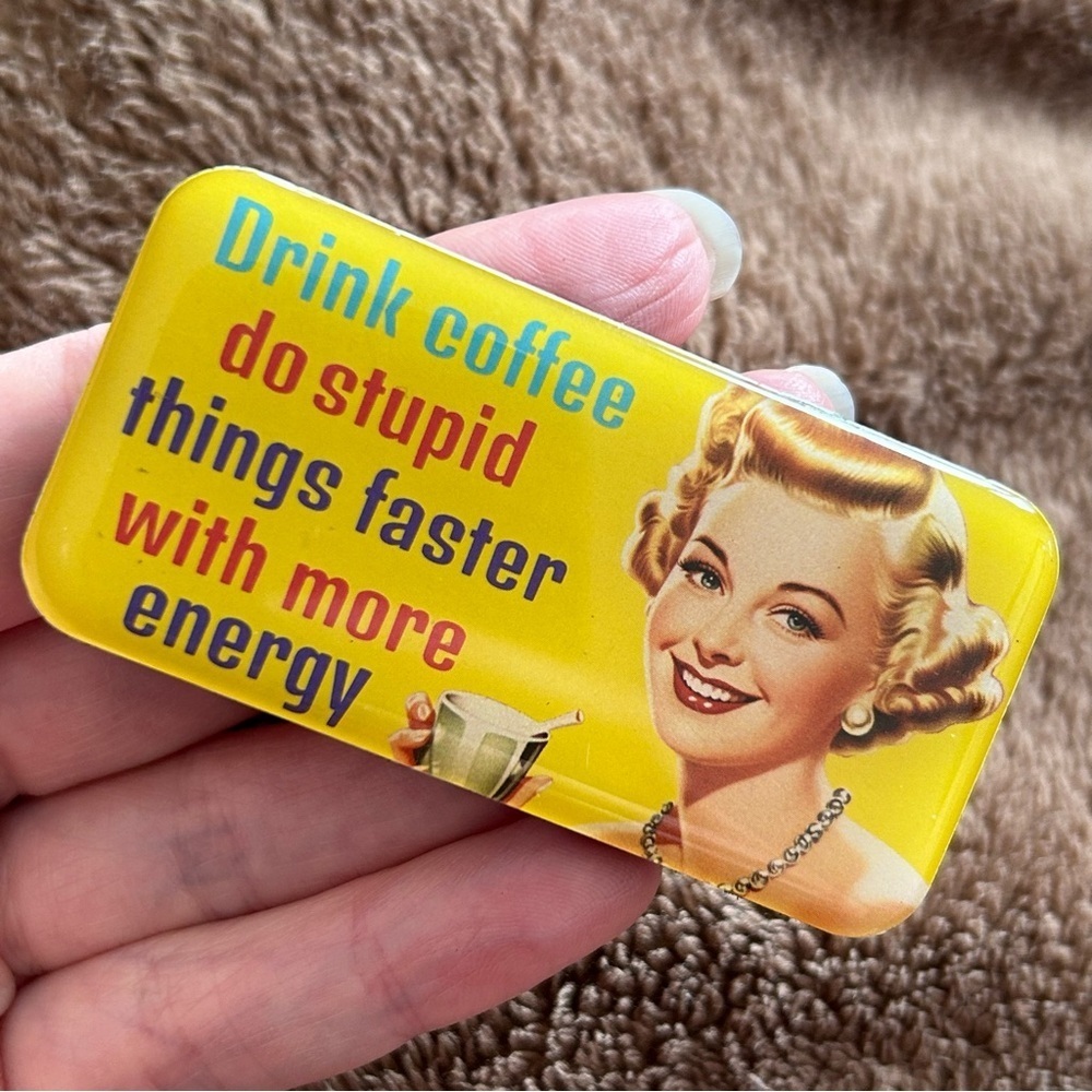 Funny Magnet “Drink coffee do stupid things faster with more energy” Rectangle - Picture 16 of 17